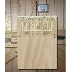 Pancarte en bois " Bienvenue à notre Cérémonie "
