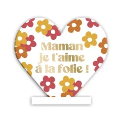 Plaque à poser en forme de cœur "Maman je t'aime à la folie !" - Collection Maman d'Amour