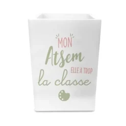 Pot à crayons - Mon Atsem elle a trop la classe