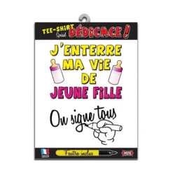Tee-shirt à dédicacer "J'enterre ma vie de jeune fille"